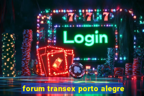 forum transex porto alegre